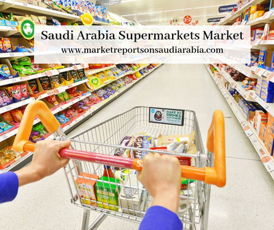 Saudi Arabia Supermarkets -Market Reports On Saudi Arabia