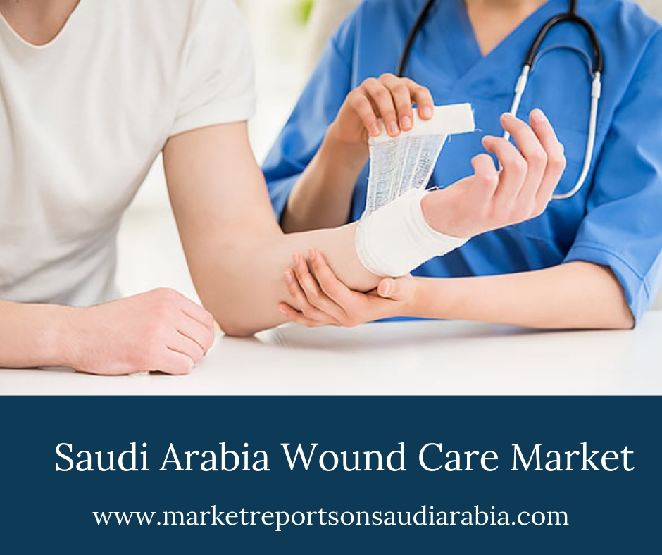 Saudi Arabia Wound Care Market-Market Reports On Saudi Arabia