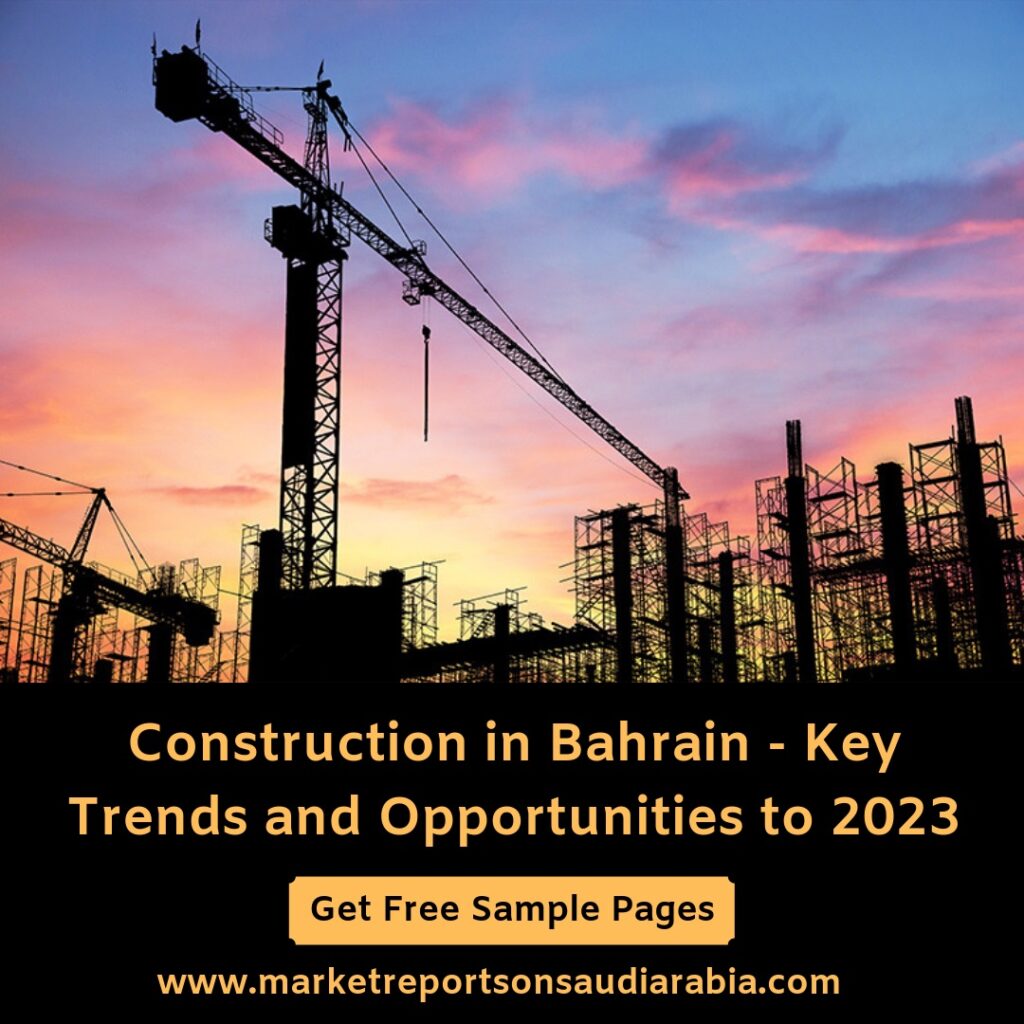 Bahrain Construction Market-Market Reports on Saudi Arabia
