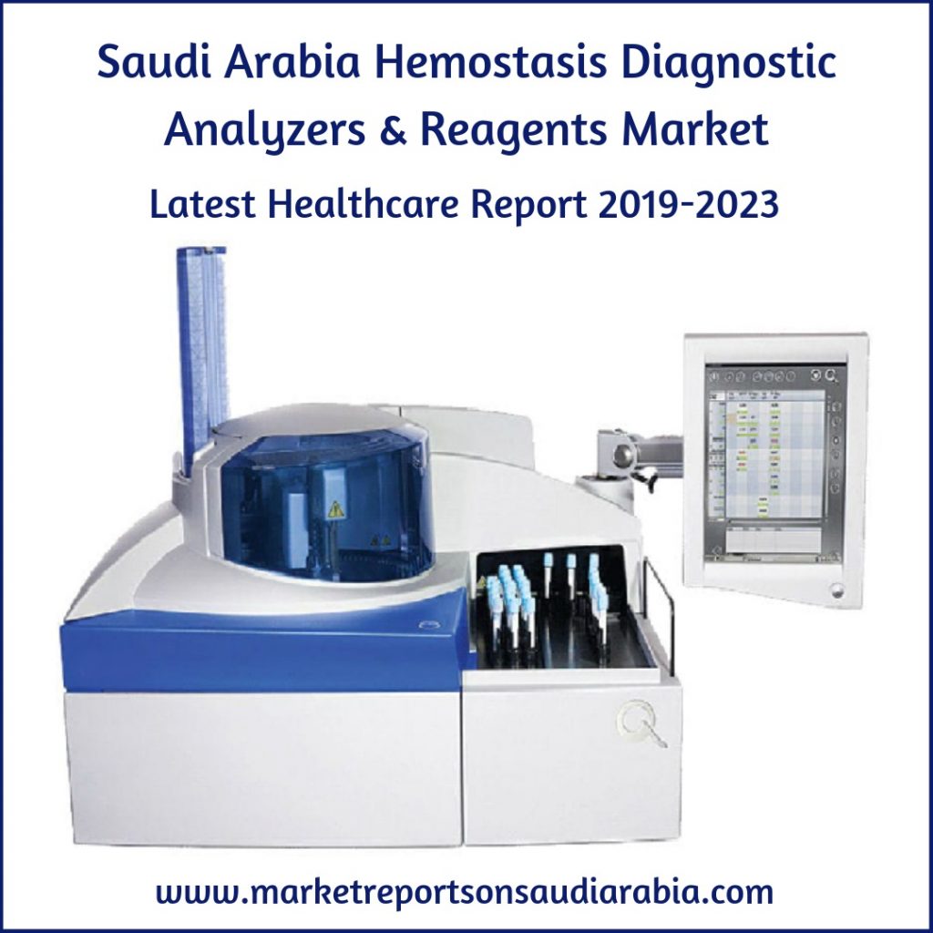 Saudi Arabia Hemostasis Diagnostic Analyzers and Reagents Market-Market Reports On Saudi Arabia