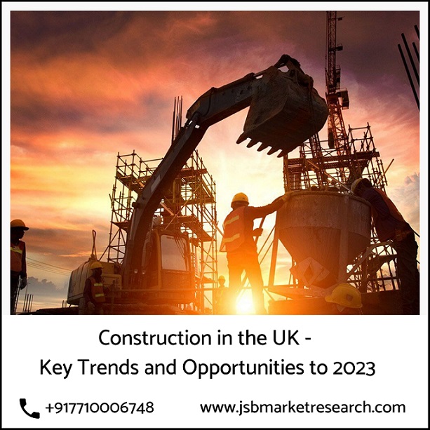 UK Construction Market-JSB Market Research