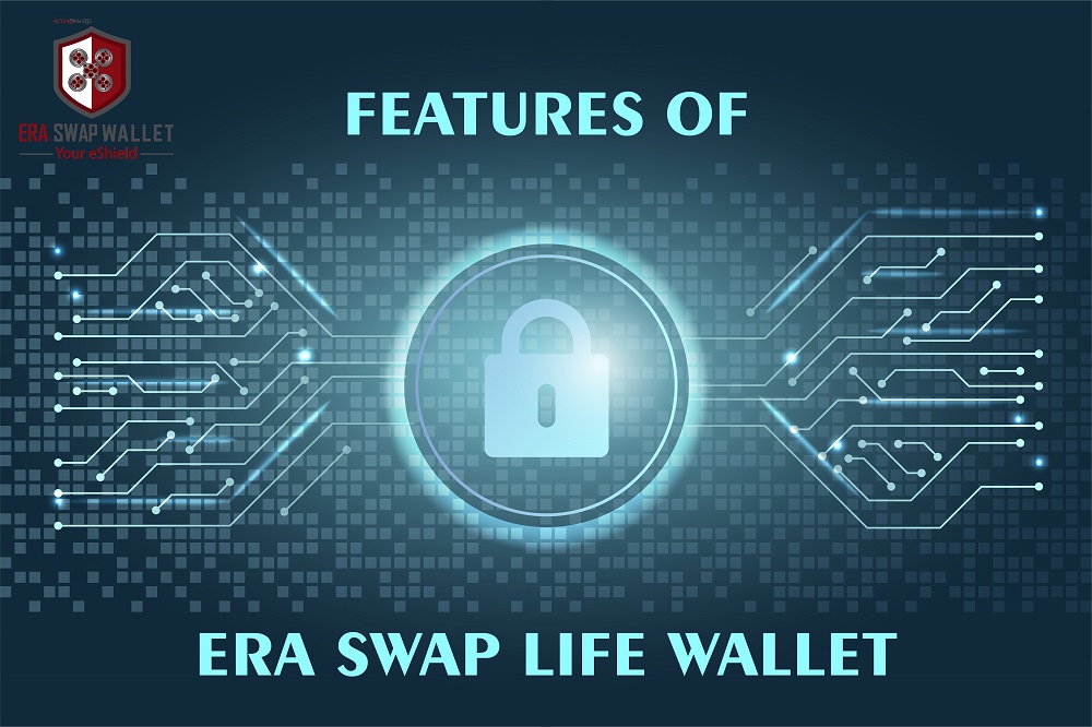 ERA SWAP LIFE- FEATURES OF ERA SWAP LIFE WALLET