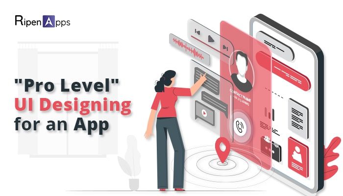 How to perform a Pro Level UI designing for an App Designing Principles
