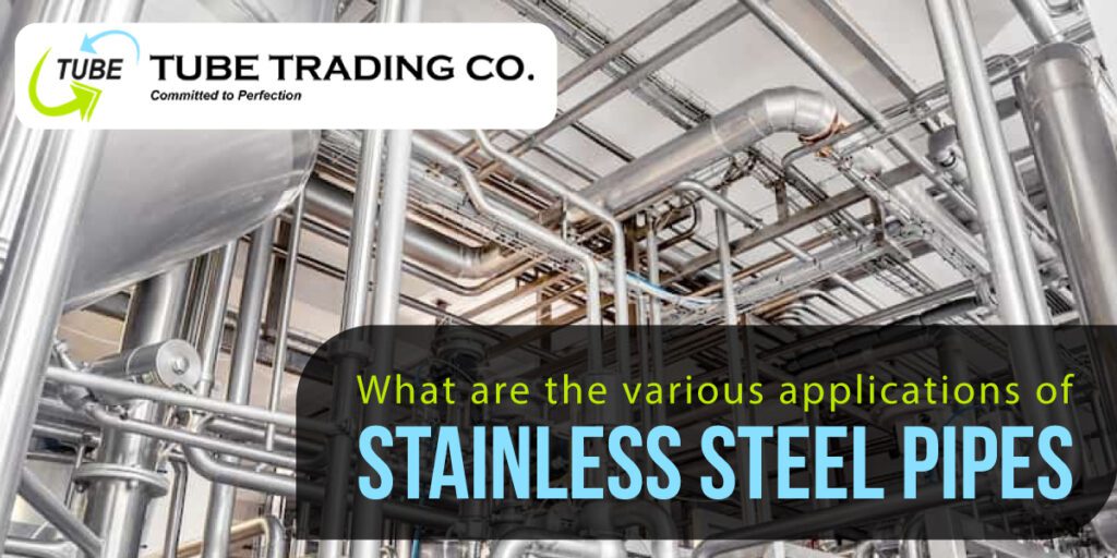 various applications of Stainless Steel Pipes