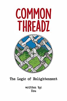 Common Threadz: The Logic of Enlightenment