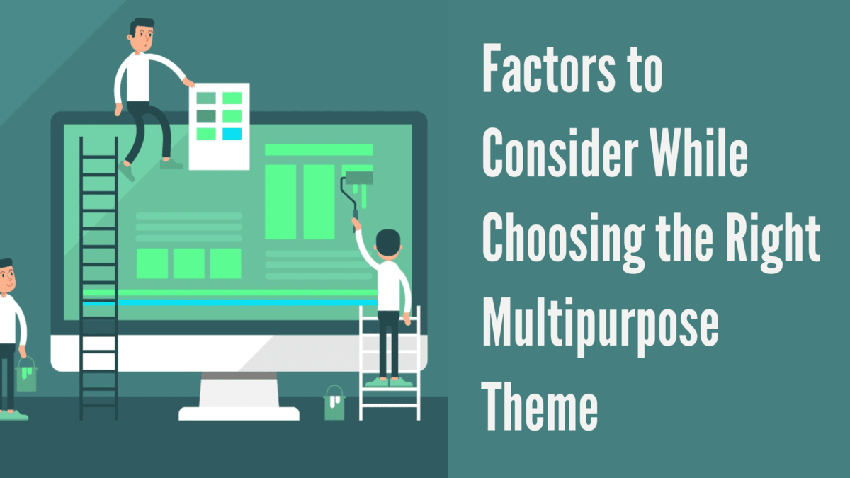 Factors to Consider While Choosing the Right Multipurpose Theme