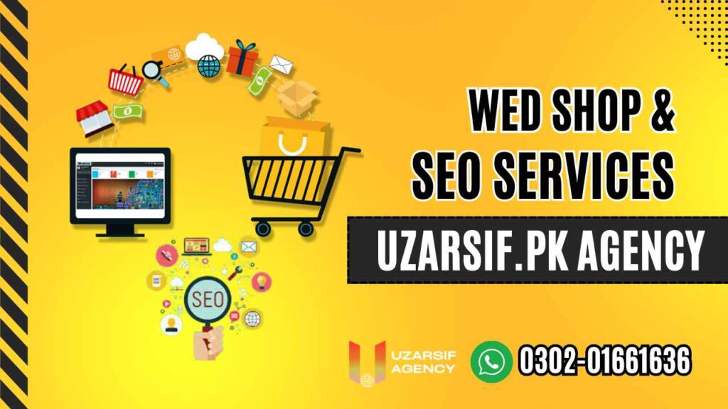 Stand Out in the Digital Crowd with Uzarsif.pk Agency Web Shop and SEO services