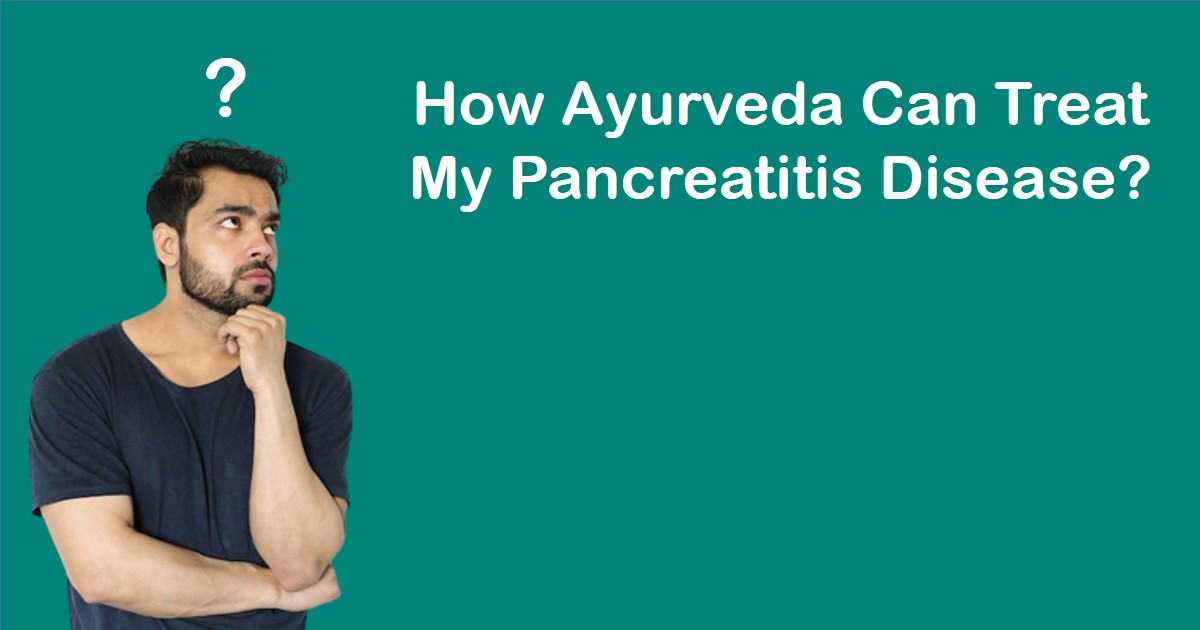 Ayurveda and Pancreatitis Disease Treatment