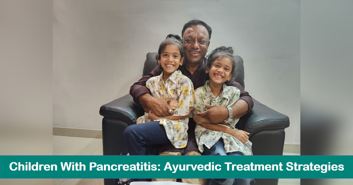 Children with Pancreatitis: Ayurvedic Treatment Strategies