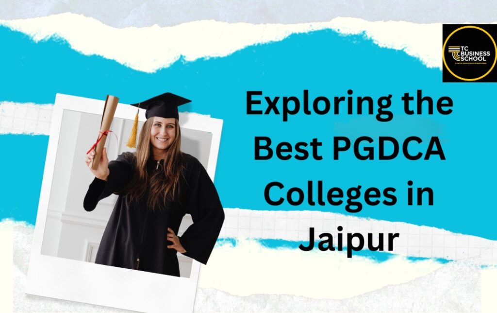 Exploring the Best PGDCA Colleges in Jaipur