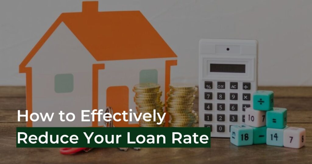 How to Effectively Reduce Your Loan Rate