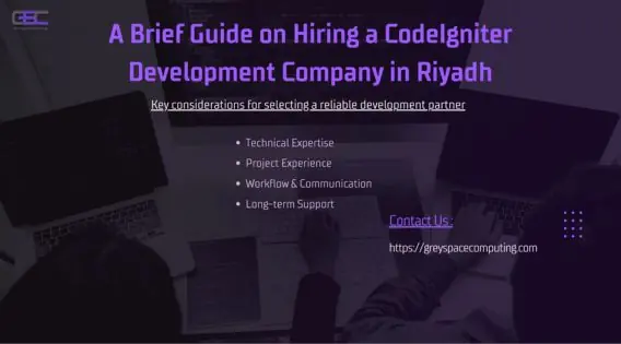 A Brief Guide on Hiring a CodeIgniter Development Company in Riyadh